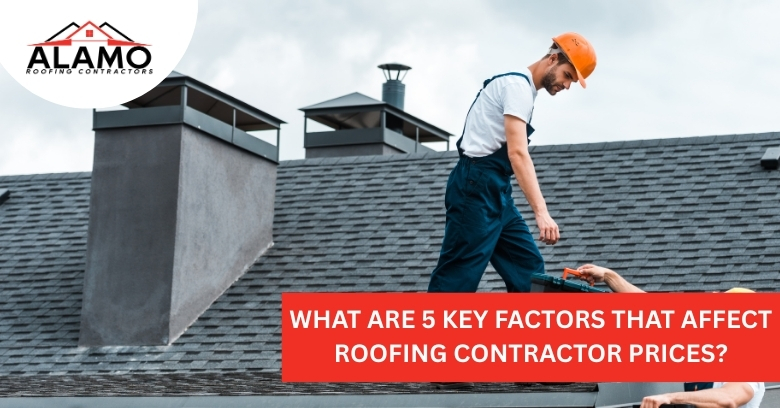 What Are 5 Key Factors That Affect Roofing Contractor Prices ...